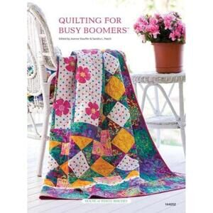 Quilting for Busy Boomers by Sandra L. Hatch (Paperback)